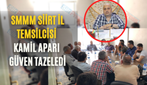 SMMM Siirt İl Temsilcisi Kamil Aparı Güven Tazeledi