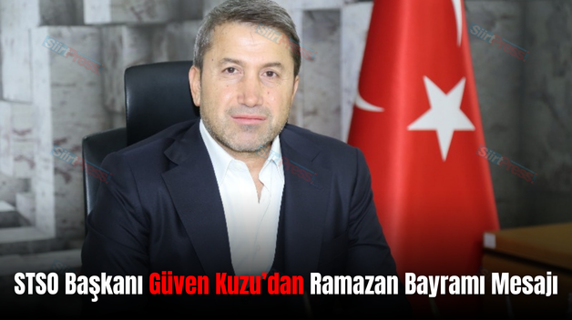 STSO Başkanı Güven Kuzu’dan Ramazan Bayramı Mesajı