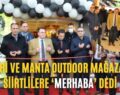 Süvari Ve Manta Outdoor Mağazaları Siirtlilere ‘Merhaba’ Dedi