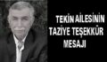 TEKİN AİLESİNDEN TAZİYE TEŞEKKÜR MESAJI