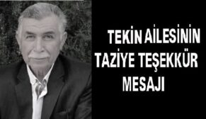 TEKİN AİLESİNDEN TAZİYE TEŞEKKÜR MESAJI