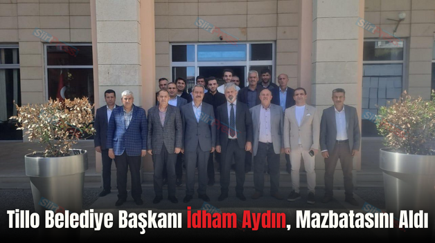 Tillo Belediye Başkanı İdham Aydın, Mazbatasını Aldı