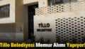 Tillo Belediyesi Memur Alımı Yapıyor!