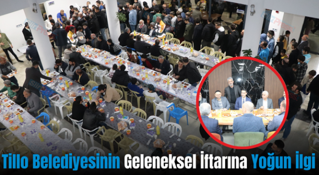 Tillo Belediyesinin Geleneksel İftarına Yoğun İlgi