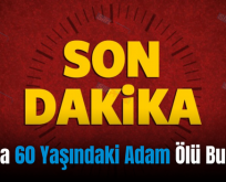 Tillo’da 60 Yaşındaki Adam Ölü Bulundu