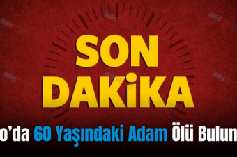 Tillo’da 60 Yaşındaki Adam Ölü Bulundu
