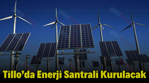 Tillo’da Enerji Santrali Kurulacak