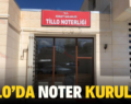 TİLLO’DA NOTER KURULDU!