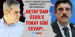 TİLLO EVLİYALARINA DİL UZATAN ÖZDİL’E PROF.DR.YASİN AKTAY’DAN TOKAT GİBİ CEVAP!..