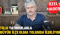 Tillo Yatırımlarla Büyük İlçe Olma Yolunda İlerliyor