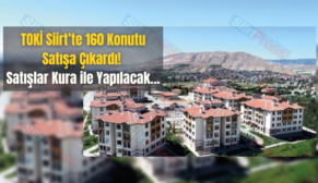 TOKİ Siirt’te 160 Konutu Satışa Çıkardı! Satışlar Kura ile Yapılacak…