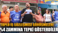 TOPLU İŞ SÖZLEŞMESİ GÖRÜŞMELERİ, %4 ZAMMINA TEPKİ GÖSTERDİLER