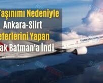 Toz Taşınımı Nedeniyle Ankara-Siirt Seferlerini Yapan Uçak Batman’a İndi