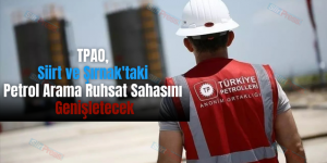 TPAO, Siirt ve Şırnak’taki Petrol Arama Ruhsat Sahasını Genişletecek