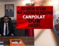 TUBORG’UN SAYGISIZLIĞINA CANPOLAT ‘DUR’ DEDİ!..