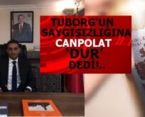 TUBORG’UN SAYGISIZLIĞINA CANPOLAT ‘DUR’ DEDİ!..