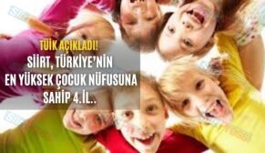 TÜİK Açıkladı! Siirt, Türkiye’nin En Yüksek Çocuk Nüfusuna Sahip 4.İl..