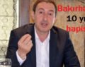 TUNCER BAKIRHAN 10 YIL HAPİS CEZASINA ÇARPTIRILDI