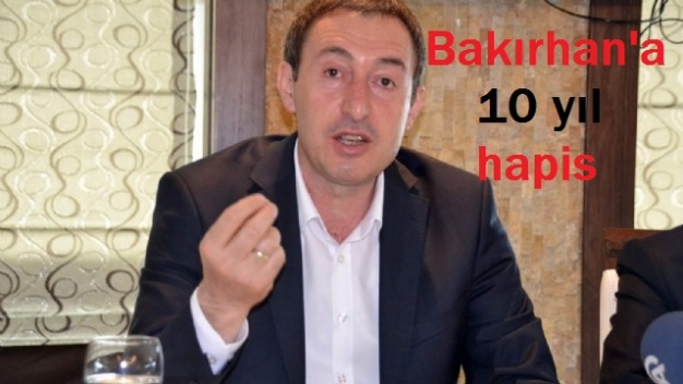 TUNCER BAKIRHAN 10 YIL HAPİS CEZASINA ÇARPTIRILDI