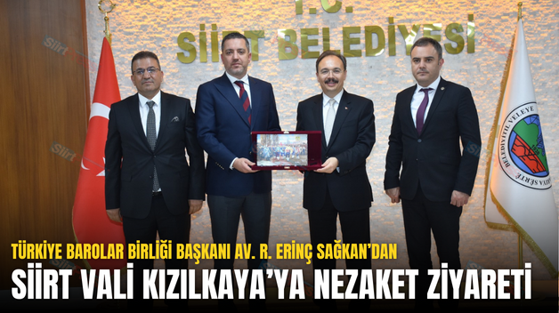 TÜRKİYE BAROLAR BİRLİĞİ BAŞKANI AV. R. ERİNÇ SAĞKAN’DAN SİİRT VALİ KIZILKAYA’YA NEZAKET ZİYARETİ