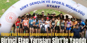 Türkiye Dağ Koşuları Şampiyonası ve İl Karmaları Ligi Birinci Etap Yarışları Siirt’te Yapıldı