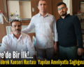 Siirt’te Böbrek Kanseri Hastası Yapılan Ameliyatla Sağlığına Kavuştu