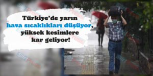 Türkiye’de yarın hava sıcaklıkları düşüyor, yüksek kesimlere kar geliyor!