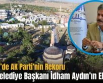 Türkiye’de AK Parti’nin Rekoru Tillo Belediye Başkanı İdham Aydın’ın Elinde!..