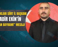 ÜLKÜ OCAKLARI SİİRT İL BAŞKANI A.KADİR EKİN’İN “KURBAN BAYRAMI” MESAJI