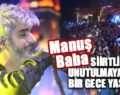 MANUŞ BABA SİİRTLİLERE UNUTULMAYACAK BİR GECE YAŞATTI