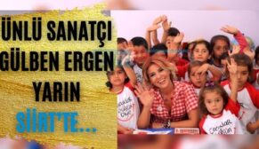 Ünlü Sanatçı Gülben Ergen Yarın Siirt’te…