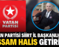 VATAN PARTİSİ SİİRT İL BAŞKANLIĞI’NA RESSAM HALİS GETİRİLDİ