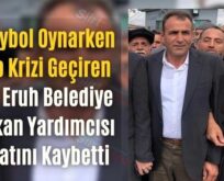 Voleybol Oynarken Kalp Krizi Geçiren Eski Eruh Belediye Başkan Yardımcısı Hayatını Kaybetti