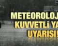 METEOROLOJİ’DEN “AŞIRI YAĞIŞ VE KAR” UYARISI