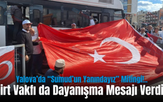 Yalova’da “Sumud’un Yanındayız” Mitingi!.. Siirt Vakfı da Dayanışma Mesajı Verdi