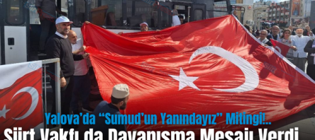 Yalova’da “Sumud’un Yanındayız” Mitingi!.. Siirt Vakfı da Dayanışma Mesajı Verdi