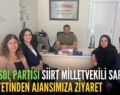 YEŞİL SOL PARTİSİ SİİRT MİLLETVEKİLİ SARITAŞ VE HEYETİNDEN AJANSIMIZA ZİYARET