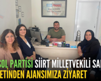 YEŞİL SOL PARTİSİ SİİRT MİLLETVEKİLİ SARITAŞ VE HEYETİNDEN AJANSIMIZA ZİYARET