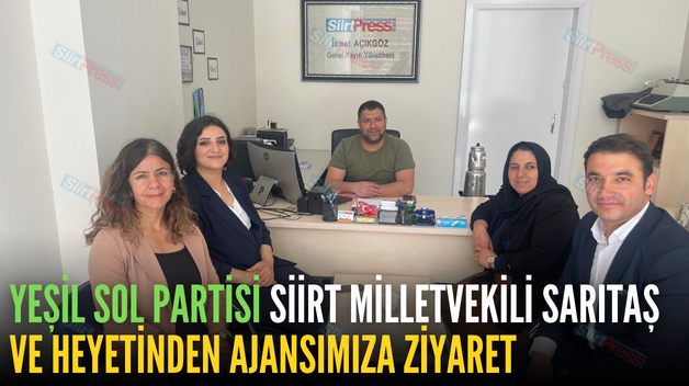 YEŞİL SOL PARTİSİ SİİRT MİLLETVEKİLİ SARITAŞ VE HEYETİNDEN AJANSIMIZA ZİYARET