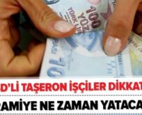 YÜZ BİNLERCE ÇALIŞANA İKRAMİYE! 4D’Lİ TAŞERON İŞÇİ 2021 1. TEDİYE ÖDEMELERİ NE ZAMAN YAPILACAK? TAKVİM BELLİ OLDU