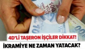 YÜZ BİNLERCE ÇALIŞANA İKRAMİYE! 4D’Lİ TAŞERON İŞÇİ 2021 1. TEDİYE ÖDEMELERİ NE ZAMAN YAPILACAK? TAKVİM BELLİ OLDU