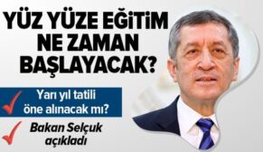 YÜZ YÜZE EĞİTİM NE ZAMAN BAŞLAYACAK? YARI YIL TATİLİ ÖNE ALINACAK MI? MİLLİ EĞİTİM BAKANI ZİYA SELÇUK AÇIKLADI